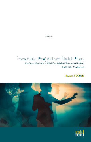 İnsanlık Projesi ve İlahi Plan;Kur'anı Kerim'de Allah'ın Adaleti Perpektifinden Kötülük Problemi
