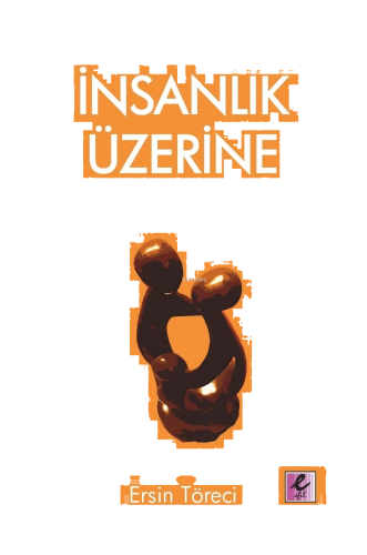 İnsanlık Üzerine
