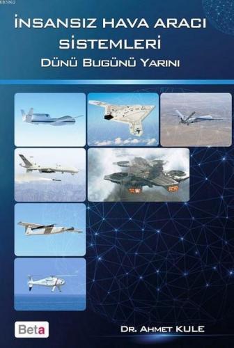 İnsansız Hava Aracı Sistemleri; Dünü Bugünü Yarını