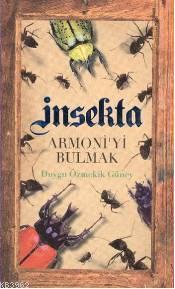 İnsekta; Armoni'yi Bulmak