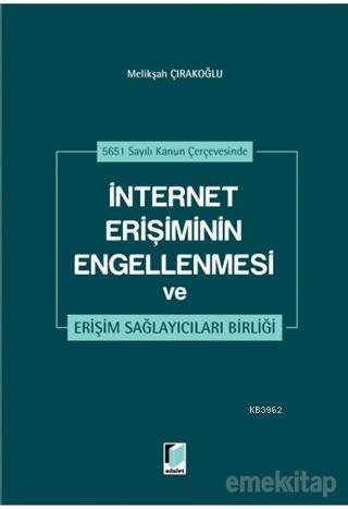 İnternet Erişiminin Engellenmesi ve Erişim Sağlayıcıları Birliği 5651 Sayılı Kanun Çerçevesinde