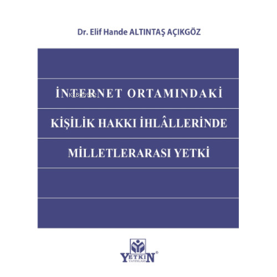İnternet Ortamındaki Kişilik Hakkı İhlâllerinden Milletlerarası Yetki