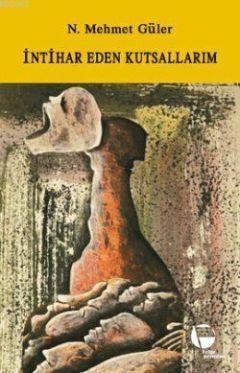 İntihar Eden Kutsallarım