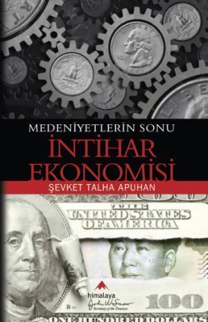 İntihar Ekonomisi; Medeniyetlerin Sonu
