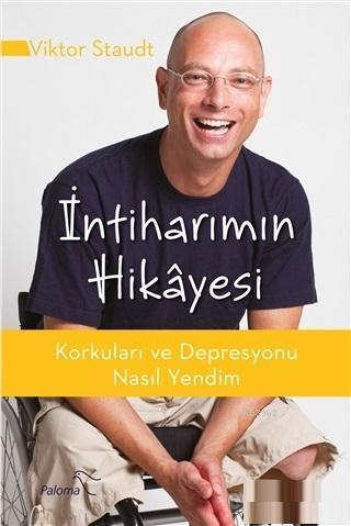 İntiharımın Hikayesi; Korkuları ve Depresyonu Nasıl Yendim