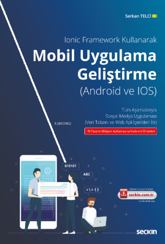 Ionic Framework Kullanarak Mobil Uygulama (Android ve IOS) Geliştirme;Tüm Aşamalarıyla Sosyal Medya Uygulaması (Veri Tabanı ve Web Api İçerikleri İle)