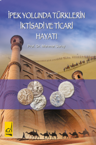 İpek Yolunda Türklerin İktisadi ve Ticari Hayatı