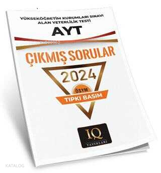 IQ Yayınları Tıpkı Basım Ösym Çıkmış Sorular Ayt 2024
