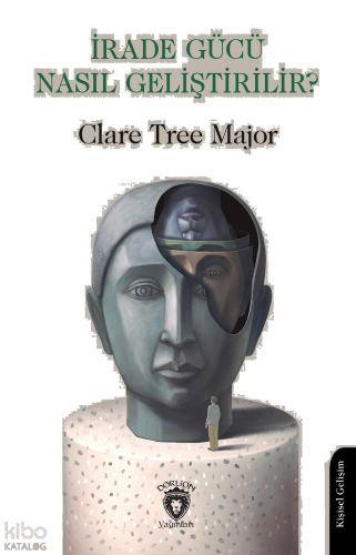 İrade Gücü Nasıl Geliştirilir?
