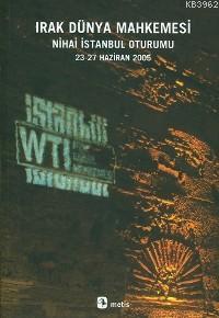Irak Dünya Mahkemesi; Nihai İstanbul Oturumu 23-27 Haziran 2005