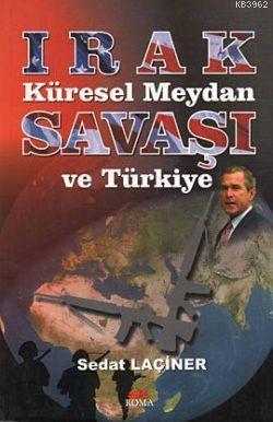 Irak Küresel Meydan Savaşı ve Türkiye