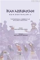 İran Azerbaycanı Aşık Destanları 2 - Tufarganlı Abbas ile Gülgez Desta