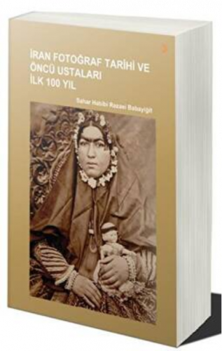 İran Fotoğraf Tarihi ve Öncü Ustaları İlk 100 Yıl