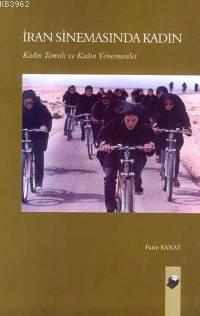 İran Sinemasından Kadın; Kadın Temsili ve Kadın Yönetmenler
