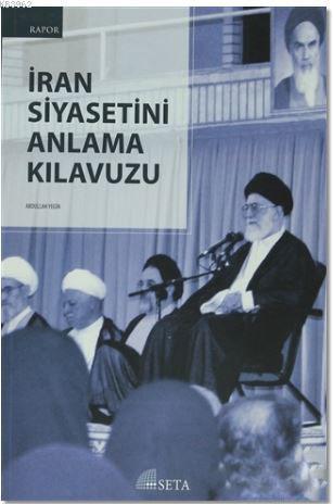 İran Siyasetini Anlama Kılavuzu