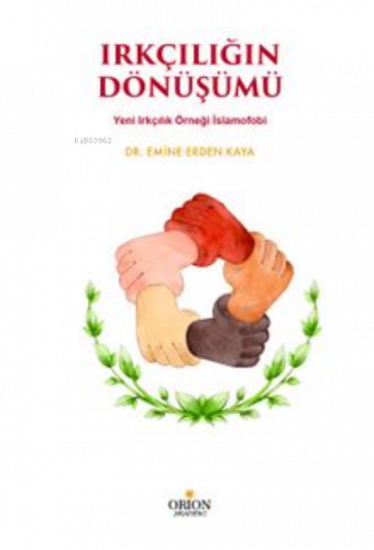 Irkçılığın Dönüşümü Yeni Irkçılık Örneği İslamofobi