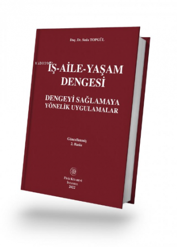 İş-Aile-Yaşam Dengesi Dengeyi Sağlamaya Yönelik Uygulamalar