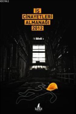İş Cinayetleri Almanağı 2012