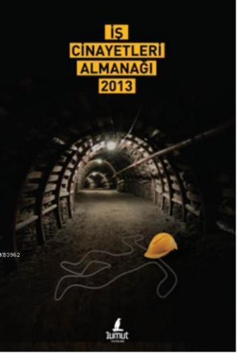İş Cinayetleri Almanağı 2013