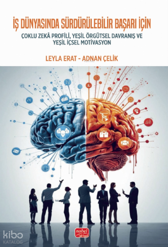 İş Dünyasında Sürdürülebilir Başarı İçin Çoklu Zekâ Profili, Yeşil Örgütsel Davranış ve Yeşil İçsel Motivasyon