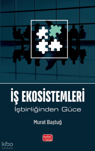 İş Ekosistemleri - İşbirliğinden Güce