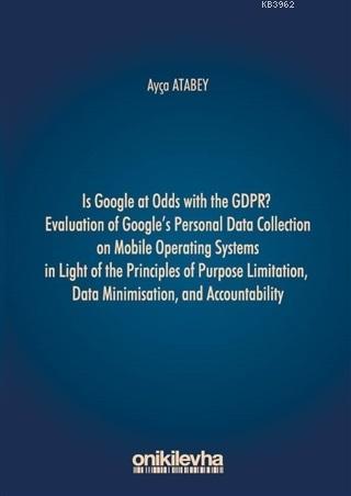 Is Google at Odds with the GDPR?; Evaluation of Google's Personal Data Collection...