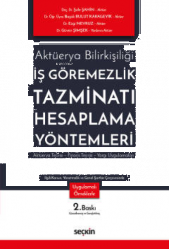 İş Görememezlik Tazminatı Hesaplama Yöntemleri;Aktüerya Teorisi – Finans Teorisi – Yargı Uygulamaları