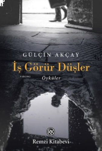 İş Görür Düşler - Öyküler