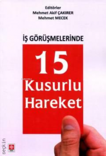 İş Görüşmelerinde 15 Kusurlu Hareket Mehmet Akif Çakırer