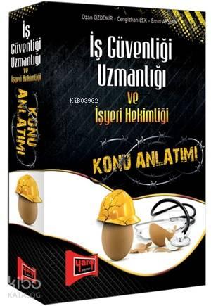 İş Güvenliği Uzmanlığı ve İşyeri Hekimliği Konu Anlatımlı 2015