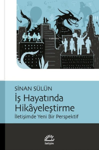 İş Hayatında Hikayeleşme;İletişimde Yeni Bir Perspektif