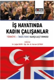 İş Hayatında Kadın Çalışanlar Türkiye İngiltere Karşılaştırmaları