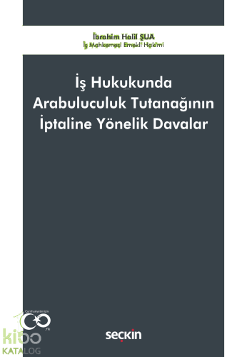 İş Hukukunda Arabuluculuk Tutanağının İptaline Yönelik Davalar