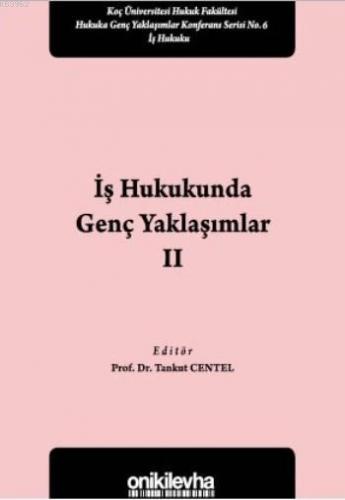 İş Hukukunda Genç Yaklaşımlar II