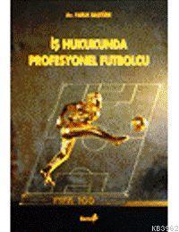 İş Hukukunda Profesyonel Futbolcu