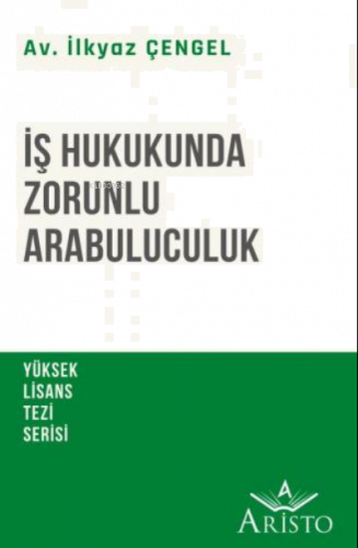 İş Hukukunda Zorunlu Arabuluculuk