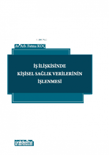 İş İlişkisinde Kişisel Sağlık Verilerinin İşlenmesi