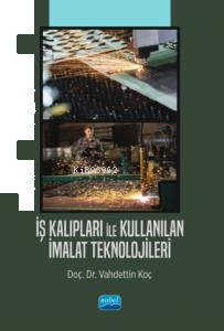 İş Kalıpları ile Kullanılan İmalat Teknolojileri