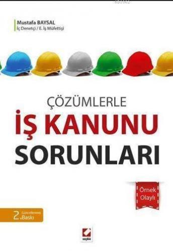İş Kanunu Sorunları; Örnek Olaylı