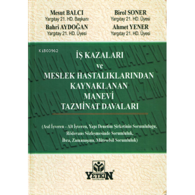 İş Kazaları ve Meslek Hastalıklarından Kaynaklanan Manevi Tazminat Davaları