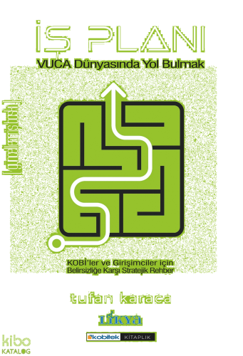 İş  Planı;Vuca Dünyasında Yol Bulmak