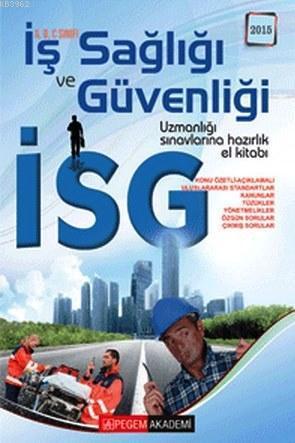 İş Sağlığı ve Güvenliği Uzmanlığı Sınavlarına Hazırlık El Kitabı 2015
