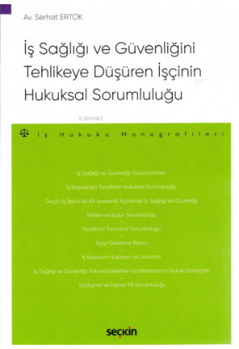 İş Sağlığı ve Güvenliğini Tehlikeye Düşüren İşçinin Hukuksal Sorumluluğu