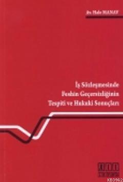 İş Sözleşmesinde Feshin Geçersizliğinin Tespiti ve Hukuki Sonuçları