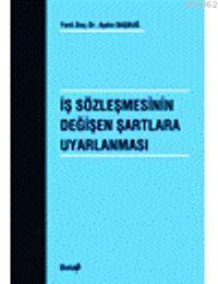 İş Sözleşmesinin Değişen Şartlara Uyarlanması