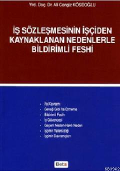 İş Sözleşmesinin İşçiden Kaynaklanan Nedenlerle Bildirimli Feshi