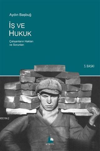 İş ve Hukuk; Çalışanların Hakları ve Sorunları