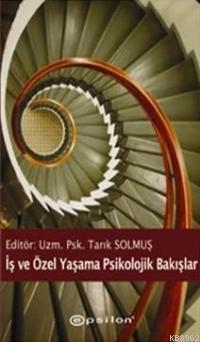 İş ve Özel Yaşama Psikolojik Bakışlar