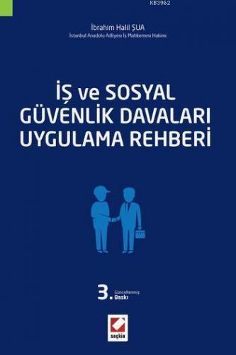 İş ve Sosyal Güvenlik Davaları Uygulama Rehberi