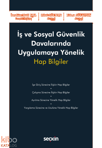 İş ve Sosyal Güvenlik Davalarında Uygulamaya Yönelik Hap Bilgiler